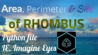 Area perimeter and side of Rhombus python file IE Imagine Eyes