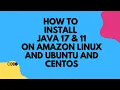 How To install JAVA 17 JAVA 11 on AMAZON 2023 UBUNTU Centos