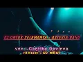 Download Lagu DJ UNTUK SELAMANYA - ASTERIA BAND || remixer DJ WADI || voc CANTIKA DAVINCA