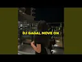 DJ Gagal Move On