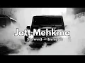 Jatt Mehkma [Slowed + Reverb] Yo Yo Honey Singh | Black Lofis | 2024