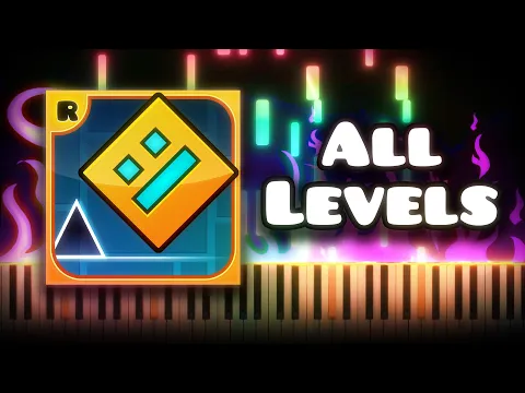 Download MP3 Geometry Dash - ALL LEVELS | Piano Tutorial