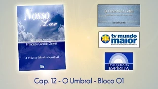 Nosso Lar - Cap. 12/01 - O Umbral