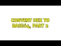 Convert hex to base64 part 2