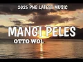 Lagu MANGI PELES - OTTO WOL [2025 PNG LATEST MUSIC]