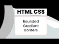 Gradient Rounded Borders - CSS Tips and Tricks