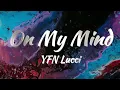 YFN Lucci - On My Mind (Lyrics)