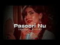 Pasoori Nu - Arijit Singh | slowed reverb lofi