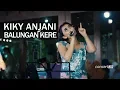 Download Lagu Kiky Anjani - Balungan Kere (Original Song by Ndar Boy)