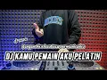 Download Lagu DJ KAMU PEMAIN AKU PELATIH - REMIX TERBARU FULL BASS TIKTOK 2024
