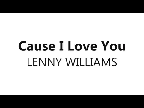 Download MP3 Lenny Williams - cause I love you  *lyrics*