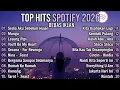Lagu TOP HITS SPOTIFY 2026 | PLAYLIST LAGU VIRAL TERBAIK TRENDING, LAGU GALAU TERBARU, LAGU SANTAI