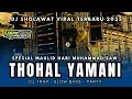 Download Lagu DJ SHOLAWAT THOHAL YAMANI - COCOK UNTUK NYANTAI | STYLE SLOW FULL BASS