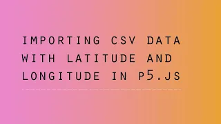 p5 js - Importing CSV Data with Latitude and Longitude
