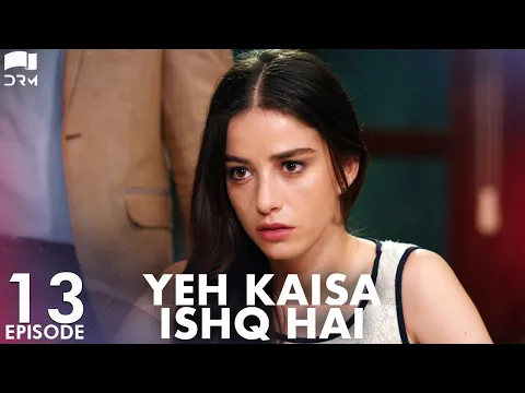 Download MP3 Yeh Kaisa Ishq Hai | Episode 13 | Turkish Drama | Serkan Çayoğlu l Cherry Season | Urdu Dubbing|QD1Y