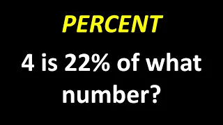 Can You Solve This Percent Problem? 4 Is 22 Percent of What Number?
