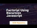 Factorial using recursion javascript