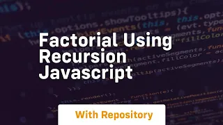 Factorial using recursion javascript