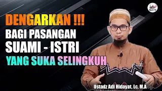 dengarkan bagi pasangan suami istri yang suka selingkuh ustadz adi hidayat lc ma