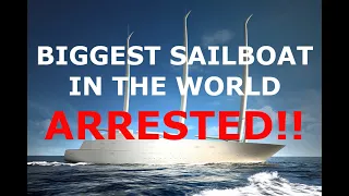 Biggest Sailboat EVER! Arrested! Episode 179 – Lady K Sailing