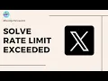 How to Solve Rate Limit Exceeded Twitter Problem