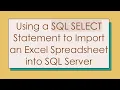 Using a SQL SELECT Statement to Import an Excel Spreadsheet into SQL Server