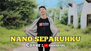 Download 🔴 NANO SEPARUHKU-COVER DYENCHA RIZKY MP3