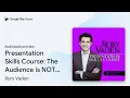 Presentation Skills Course The Audience is NOT by Rory Vaden book