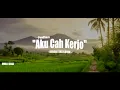 Download Lagu REGGAE VERSION (AKU CAH KERJO)