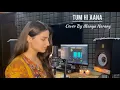 Download Lagu Tum Hi Aana | Marjaawan | Jubin Nautiyal | Manya Narang | Cover | 2021