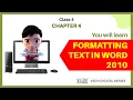 FORMATTING TEXT IN WORD 2010 Class 4 Chapter 4 ENGLISH