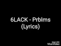 Download Lagu 6LACK - Prblms (Lyrics)
