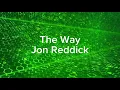 Jon Reddick - THE WAY (Lyrics) Christian Worship    Song