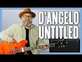 D Angelo Untitled How Does It Feel Guitar Lesson Tutorial