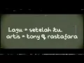 setelah itu   tony q rastafara
