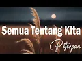 Download Lagu Semua Tentang Kita - Peterpan (Lyrics) 🎵