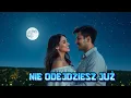 Download Lagu ADRIAN - Nie Odejdziesz Już ( Nowość Disco Polo 2025 !!! )