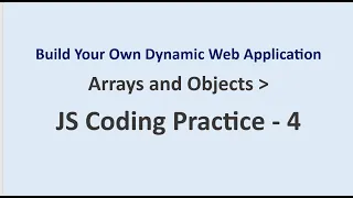 JS Coding Practice 4 Arrays and Objects Build Your Own Dynamic Web Application NxtWave