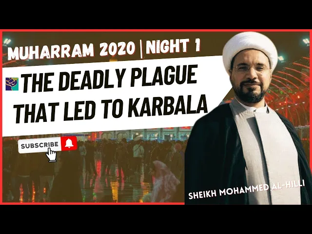 ⁣Night 1 | The Deadly PLAGUE that led to KARBALA | Sheikh Mohammed Al-Hilli | Muharram 2020