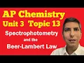 Spectrophotometry and the Beer-Lambert Law - AP Chem Unit 3 Topic 13
