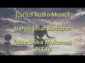 [Lyrics Audio Music] Hanya Lihat Kedepan (Mae Shika Mukanee) - JKT48