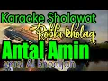 Download Lagu ANTAL AMIN || KARAOKE ROBBI KHOLAQ ANTAL AMIN VERSI AI KHODIJAH || KORG PA700