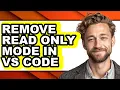 How to Remove Read Only Mode in Vs Code - Full Comparison