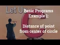Let Us C Sample Problems Example 1 Distance of a point from the center of the circle
