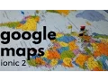 Ionic 2 - Google Maps