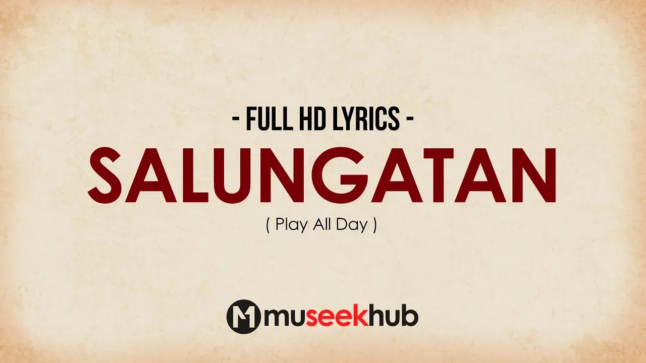 Play All Day - Salungatan [ FULL HD ] Lyrics 🎵