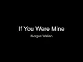 Lagu If You Were Mine By Morgan Wallen Lyrics