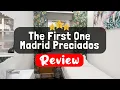 The First One Madrid Preciados Review - Is This Hotel Worth It