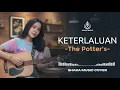 Lagu KETERLALUAN - THE POTTER'S | VIDEO LYRIC  - COVER BY SHAKA MUSIC