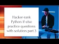 Hacker-Rank python practice problems for beginners If-else statement